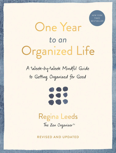 One Year to an Organized Life: A Week-by-Week Mindful Guide to Getting Organized for Good book cover by Regina Leeds