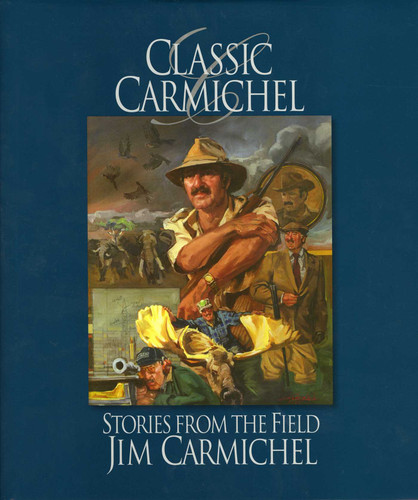 Classic Carmichel: Stories from the Field book cover by Jim Carmichel