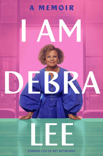I Am Debra Lee: A Memoir book cover by Debra Lee