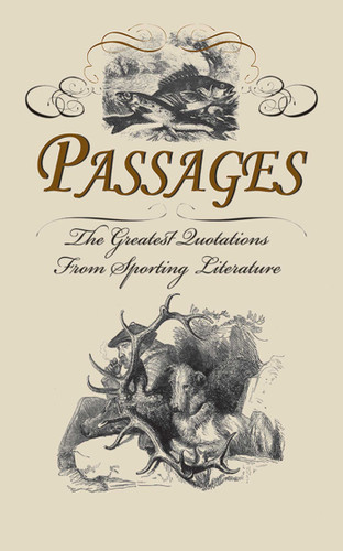 Passages: The Greatest Quotes from Sporting Literature book cover by Chuck Wechsler
