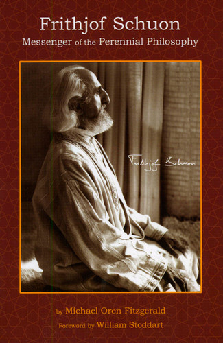 Frithjof Schuon: Messenger of the Perennial Philosophy book cover by Michael Oren Fitzgerald