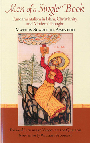 Men of a Single Book: Fundamentalism in Islam, Christianity, and Modern Thought book cover by Mateus De Azevedo