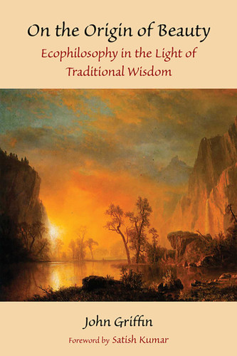 On the Origin of Beauty: Ecophilosophy in the Light of Traditional Wisdom book cover by John Griffin