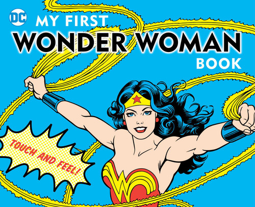 My First Wonder Woman Book: Touch and Feel (DC Super Heroes) book cover by David Bar Katz