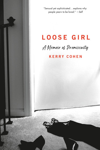 Loose Girl: A Memoir of Promiscuity book cover by Kerry Cohen