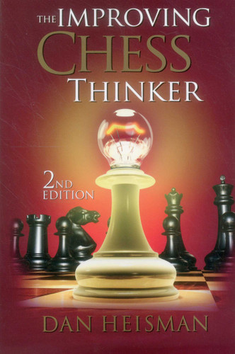 The Improving Chess Thinker: Revised and Expanded book cover by Dan Heisman