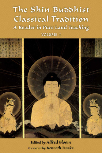The Shin Buddhist Classical Tradition: A Reader in Pure Land Teaching book cover by 