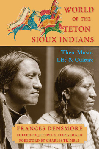 World of the Teton Sioux Indians: Their Music, Life, and Culture book cover by Frances Theresa Densmore