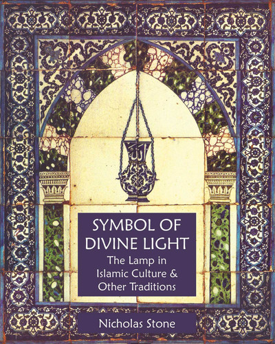 Symbol of Divine Light: The Lamp in Islamic Culture and Other Traditions book cover by Nicholas Stone