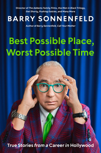 Best Possible Place, Worst Possible Time: True Stories from a Career in Hollywood book cover by Barry Sonnenfeld