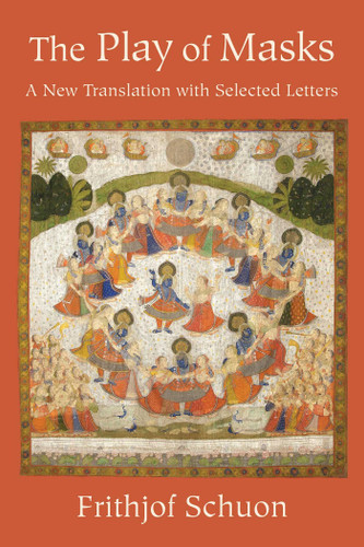 The Play of Masks: A New Translation with Selected Letters book cover by Frithjof Schuon