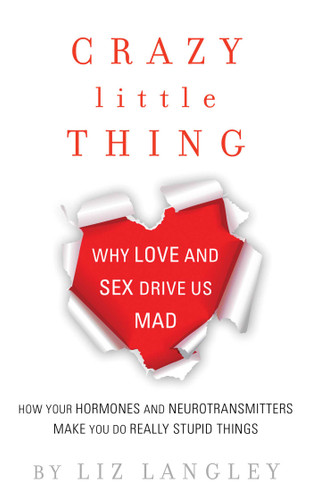 Crazy Little Thing: Why Love and Sex Drive Us Mad book cover by Liz Langley