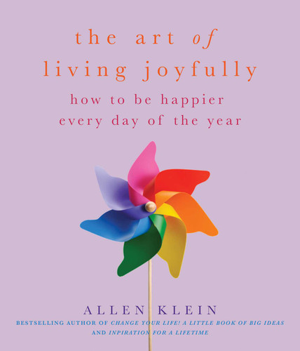 The Art of Living Joyfully: How to be Happier Every Day of the Year book cover by Allen Klein