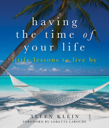 Having the Time of Your Life: Little Lessons to Live By book cover by Allen Klein