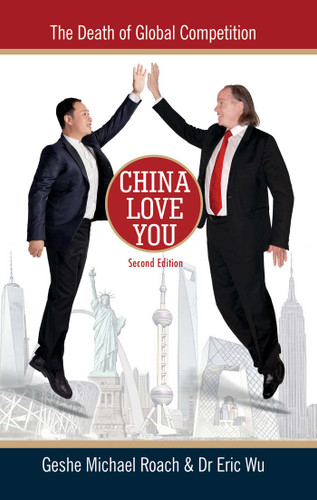 China Love You: The Death of Global Competition book cover by Eric Wu, Geshe Michael Roach