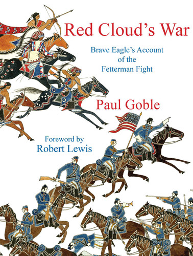 Red Cloud's War: Brave Eagle's Account of the Fetterman Fight book cover by Paul Goble