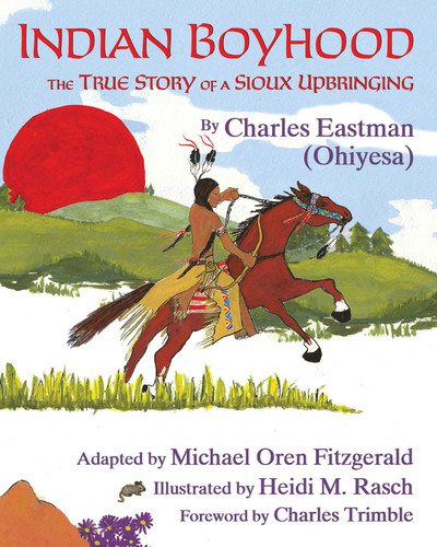 Indian Boyhood: The True Story of a Sioux Upbringing book cover by Charles Alexander Eastman