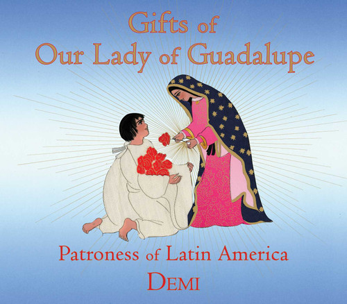 Gifts of Our Lady of Guadalupe: Patroness of Latin America book cover by DEMI