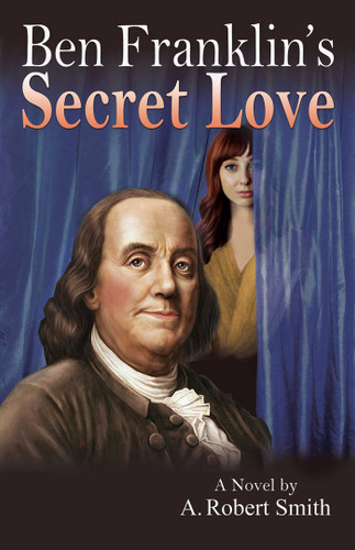 Ben Franklin's Secret Love book cover by A. Robert Smith