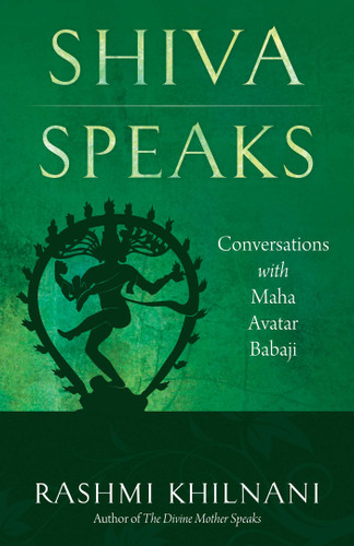 Shiva Speaks: Conversations With Maha Avatar Babaji book cover by Rashmi Khilnani