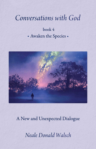 Conversations With God, Book 4: Awaken the Species book cover by Neale Donald Walsch