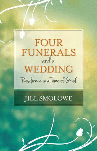Four Funerals and a Wedding: Resilience in a Time of Grief book cover by Jill Smolowe