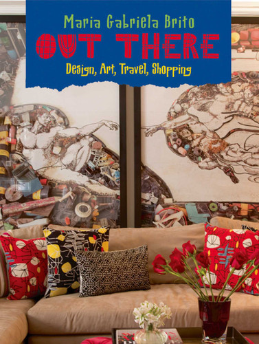 Out There: Design, Art, Travel, Shopping book cover by Maria Gabriela Brito