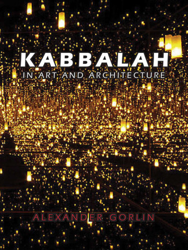Kabbalah in Art and Architecture book cover by Alexander Gorlin
