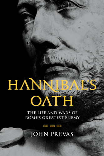 Hannibal's Oath: The Life and Wars of Rome's Greatest Enemy book cover by John Prevas