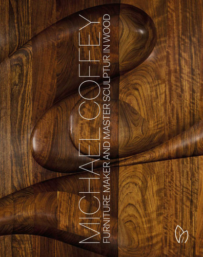 Michael Coffey: Sculptor and Furniture Maker in Wood book cover by Michael Coffey