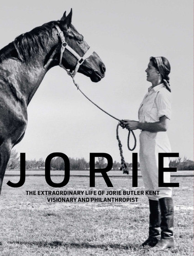 Jorie: The Extraordinary Life of Jorie Butler Kent Visionary and Philanthropist book cover by Jorie Butler Kent
