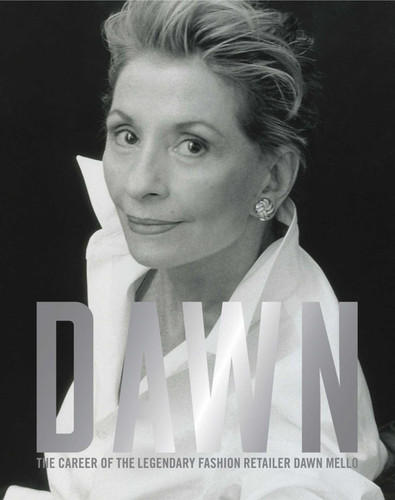 Dawn: The Career of the Legendary Fashion Retailer Dawn Mello book cover by John A. Tiffany