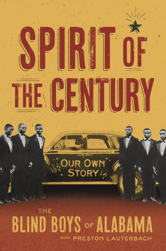 Spirit of the Century: Our Own Story book cover by The Blind Boys of Alabama