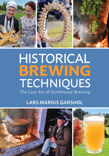 Historical Brewing Techniques: The Lost Art of Farmhouse Brewing book cover by Lars Marius Garshol
