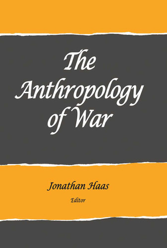 The Anthropology of War (School for Advanced Research Advanced Seminar Series) book cover by 