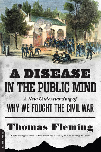 A Disease in the Public Mind: A New Understanding of Why We Fought the Civil War book cover by Thomas Fleming