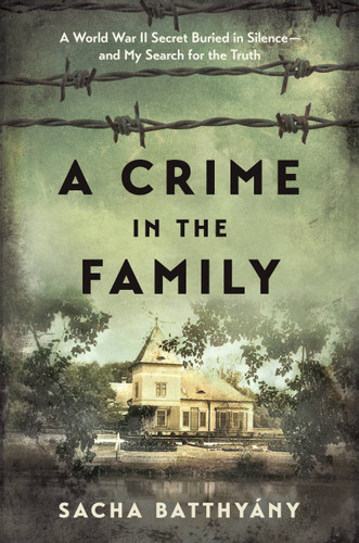 A Crime in the Family: A World War II Secret Buried in Silence--and My Search for the Truth book cover by Sacha Batthyany