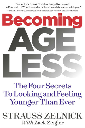 Becoming Ageless: The Four Secrets to Looking and Feeling Younger Than Ever book cover by Strauss Zelnick