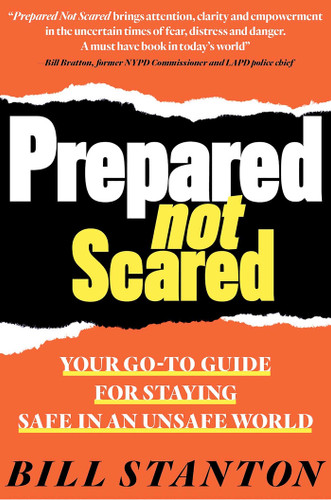 Prepared Not Scared: Your Go-To Guide for Staying Safe in an Unsafe World book cover by Bill Stanton