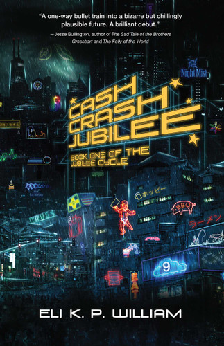 Cash Crash Jubilee: Book One of the Jubilee Cycle (Jubilee Cycle) book cover by Eli K. P. William