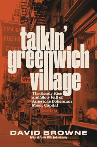Talkin' Greenwich Village: The Heady Rise and Slow Fall of America’s Bohemian Music Capital book cover by David Browne