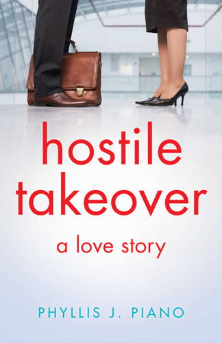 Hostile Takeover: A Love Story book cover by Phyllis J. Piano