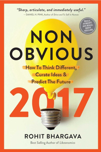 Non-Obvious 2017 Edition: How To Think Different, Curate Ideas & Predict The Future (Non-Obvious Trends) book cover by Rohit Bhargava