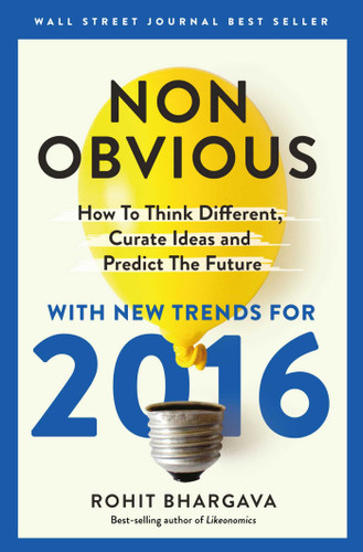 Non-Obvious 2016 Edition: How To Think Different, Curate Ideas & Predict The Future (Non-Obvious Trends) book cover by Rohit Bhargava