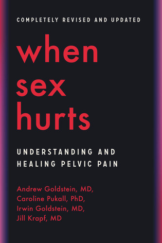 When Sex Hurts: Understanding and Healing Pelvic Pain book cover by Irwin Goldstein, Dr. Jill Krapf, Andrew Goldstein, Caroline Pukall