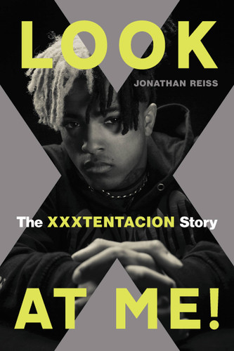 Look at Me!: The XXXTENTACION Story book cover by Jonathan Reiss