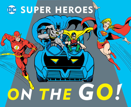 On the Go! (DC Super Heroes) book cover by Julie Merberg