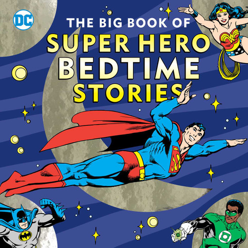 The Big Book of Super Hero Bedtime Stories (DC Super Heroes) book cover by Noah Smith