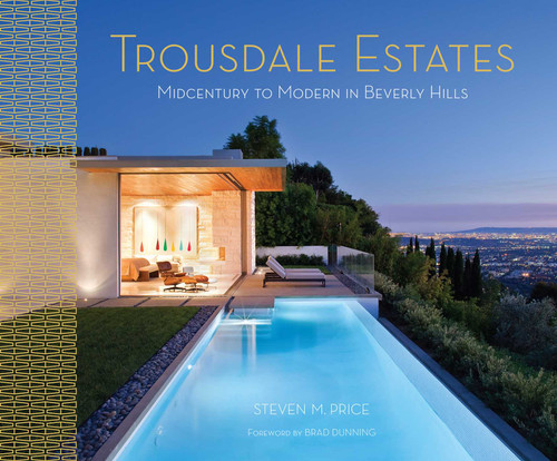 Trousdale Estates: Midcentury to Modern in Beverly Hills book cover by Steven M. Price
