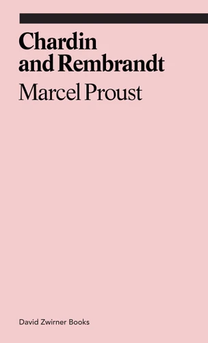 Chardin and Rembrandt (ekphrasis) book cover by Marcel Proust